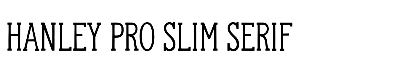 Hanley Pro Slim Serif